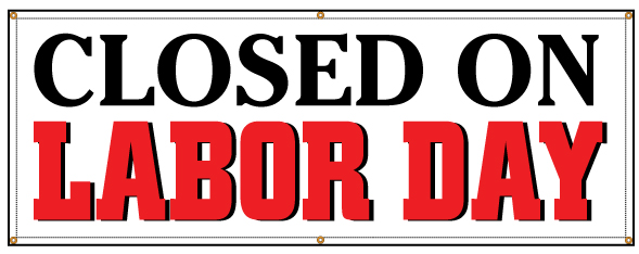 buy-our-closed-on-labor-day-banner-at-signs-world-wide