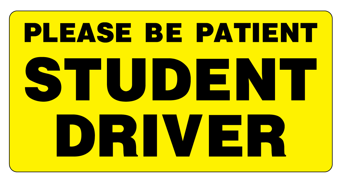 Download Buy Our Please Be Patient Student Driver 12x24 Magnetic From Signs World Wide