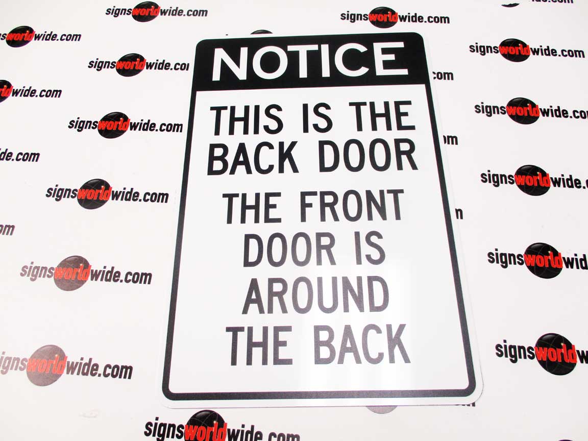 Buy our aluminum Notice The is The Back door sign at Signs World