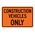 Construction Vehicles Only sign image