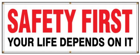 Safety First Your Life Depends on it banner image