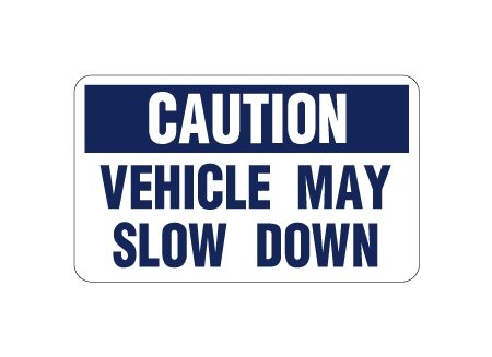 Caution Vehicle May Slow Down Car Sign Image