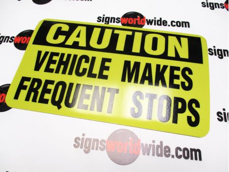 Caution Frequent Stops Reflective 6x10 Image 1